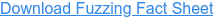 Download Fuzzing Fact Sheet